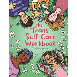 Lorenz, Theo The Trans Self-Care Workbook: A Coloring Book and Journal for Trans and Non-Binary People Lorenz, Theo The Trans Self-Care Workbook: A Coloring Book and Journal for Trans and Non-Binary People