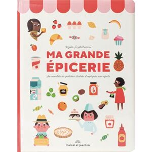 Arrhenius, Ingela P. Ma grande épicerie : les essentiels du quotidien illustrés et expliqués aux enfants Arrhenius, Ingela P. Ma grande épicerie : les essentiels du quotidien illustrés et expliqués aux enfants