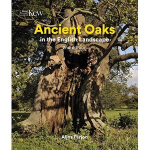 Farjon, Aljos Ancient Oaks in the English Landscape Farjon, Aljos Ancient Oaks in the English Landscape