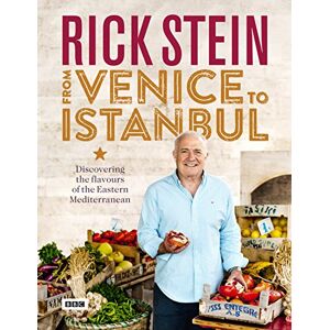 Stein, Rick Rick Stein: From Venice to Istanbul Stein, Rick Rick Stein: From Venice to Istanbul