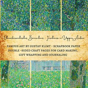 Kordlong, Natalie K. Oberösterreichisches Bauernhaus Farmhouse in Upper Austria Famous Art by Gustav Klimt Scrapbook Paper: Double Sided Scrapbooking Pages for Card Making, Gift Wrapping and Journaling Kordlong, Natalie K. Oberösterreichisches Bauernhaus Farmhouse in Upper Austria Famous Art by Gustav Klimt Scrapbook Paper: Double Sided Scrapbooking Pages for Card Making, Gift Wrapping and Journaling