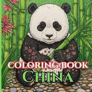 Moreau, Alessia Timeless China Adult Coloring Book of Landmarks, Pandas & Tradition: Simple, Relaxing Pages with Gentle Intricate Patterns—Great Wall, Forbidden ... Clothes (Adult Coloring Book. World Series.) Moreau, Alessia Timeless China Adult Coloring Book of Landmarks, Pandas & Tradition: Simple, Relaxing Pages with Gentle Intricate Patterns—Great Wall, Forbidden ... Clothes (Adult Coloring Book. World Series.)