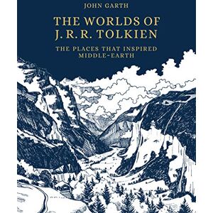 Garth, John The Worlds of J.R.R. Tolkien: The Places that Inspired Middle-earth Garth, John The Worlds of J.R.R. Tolkien: The Places that Inspired Middle-earth
