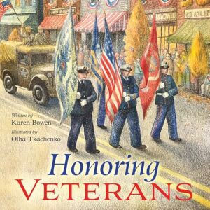 Bowen, Karen Honoring Veterans: Serving Those Who Serve A Patriotic Picture Book for Children Ages 4-8: 2 (Red, White & True-Blue) Bowen, Karen Honoring Veterans: Serving Those Who Serve A Patriotic Picture Book for Children Ages 4-8: 2 (Red, White & True-Blue)