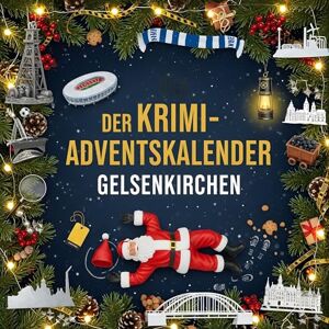 Peters, Aaron Der Krimi-Adventskalender Gelsenkirchen: Mordsverdächtig in 24 Akten. Ein Fall in deiner Nähe Peters, Aaron Der Krimi-Adventskalender Gelsenkirchen: Mordsverdächtig in 24 Akten. Ein Fall in deiner Nähe