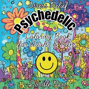Publications, Doodle Nest Stress Relief: Psychedelic Coloring Book for Adults & Teens: Color Therapy For Relaxation Publications, Doodle Nest Stress Relief: Psychedelic Coloring Book for Adults & Teens: Color Therapy For Relaxation