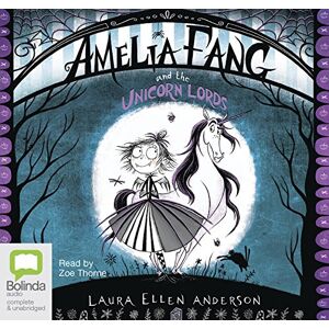 Anderson, Laura Ellen Amelia Fang and the Unicorn Lords: 2 Anderson, Laura Ellen Amelia Fang and the Unicorn Lords: 2