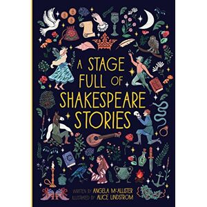 McAllister, Angela A Stage Full of Shakespeare Stories: 12 Tales from the world's most famous playwright: 3 (World Full of...) McAllister, Angela A Stage Full of Shakespeare Stories: 12 Tales from the world's most famous playwright: 3 (World Full of...)