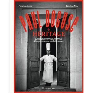 Simon, François Paul Bocuse : Héritage: La vie et les recettes emblèmes d'un gastronome révolutionnaire Simon, François Paul Bocuse : Héritage: La vie et les recettes emblèmes d'un gastronome révolutionnaire
