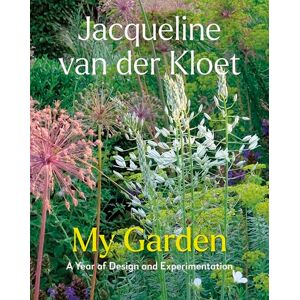 Kloet, Jacqueline van der My Garden: A Year of Design and Experimentation Kloet, Jacqueline van der My Garden: A Year of Design and Experimentation