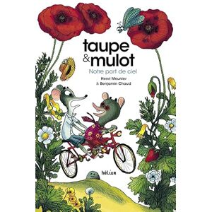 Meunier, Henri Taupe et Mulot 3 Notre part de ciel Meunier, Henri Taupe et Mulot 3 Notre part de ciel