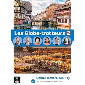 Collectif Les Globe-trotteurs 2 – Cahier d’exercices + audio MP3. A1: methode de francais Collectif Les Globe-trotteurs 2 – Cahier d’exercices + audio MP3. A1: methode de francais