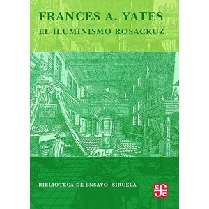 Yates, Frances Amelia El iluminismo rosacruz Yates, Frances Amelia El iluminismo rosacruz