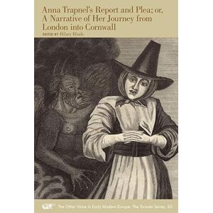 Trapnel, Anna Anna Trapnel′s Report and Plea; or, A Narrative of Her Journey from London into Cornwall: Volume 50: 503 (The Other Voice in Early Modern Europe: The Toronto Series) Trapnel, Anna Anna Trapnel′s Report and Plea; or, A Narrative of Her Journey from London into Cornwall: Volume 50: 503 (The Other Voice in Early Modern Europe: The Toronto Series)