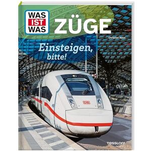 Holst, Christian WAS IST WAS Züge. Einsteigen, bitte! Holst, Christian WAS IST WAS Züge. Einsteigen, bitte!