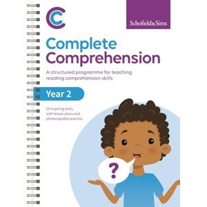 Schofield & Sims Complete Comprehension Book 2: Year 2, Ages 6-7 Schofield & Sims Complete Comprehension Book 2: Year 2, Ages 6-7