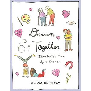 Recat, Olivia de Drawn Together: Illustrated True Love Stories Recat, Olivia de Drawn Together: Illustrated True Love Stories