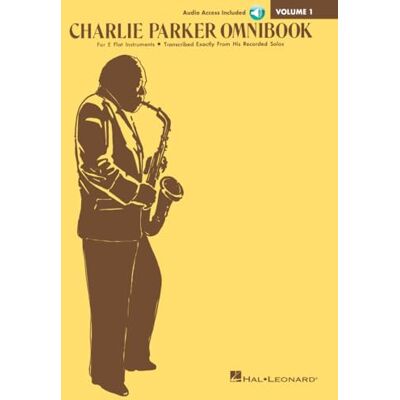 Charlie Parker Omnibook – Volume 1 E-Flat Instruments Edition 60 Transcribed Solos with Online Audio: E-Flat Instruments Edition with Online Audio Charlie Parker Omnibook – Volume 1 E-Flat Instruments Edition 60 Transcribed Solos with Online Audio: E-Flat Instruments Edition with Online Audio