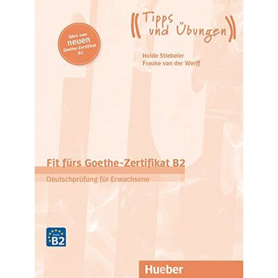 Stiebeler, Heide Fit furs Goethe-Zertifikat: B2 Book mit Audios online 2019 Edition (Examenes) Stiebeler, Heide Fit furs Goethe-Zertifikat: B2 Book mit Audios online 2019 Edition (Examenes)