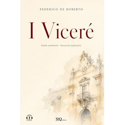 De Roberto, Federico I viceré: Audio commenti Riassunti esplicativi De Roberto, Federico I viceré: Audio commenti Riassunti esplicativi