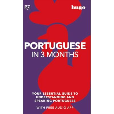 DK Portuguese in 3 Months with Free Audio App: Your Essential Guide to Understanding and Speaking Portuguese (Hugo in 3 Months) ( Hugo in 3 Months Language Learning Courses) DK Portuguese in 3 Months with Free Audio App: Your Essential Guide to Understanding and Speaking Portuguese (Hugo in 3 Months) ( Hugo in 3 Months Language Learning Courses)