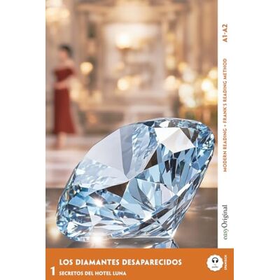 Vallejo, Elena Los Diamantes Desaparecidos Spanish Crime Reader A1-A2 (+ Online Audio): Made easy to understand with the Frank Reading Method (Spanish Crime ... to Understand with the Frank Reading Method) Vallejo, Elena Los Diamantes Desaparecidos Spanish Crime Reader A1-A2 (+ Online Audio): Made easy to understand with the Frank Reading Method (Spanish Crime ... to Understand with the Frank Reading Method)