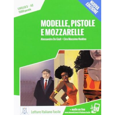 De Giuli, Alessandro Modelle, pistole e mozzarelle. Libro + online MP3 audio De Giuli, Alessandro Modelle, pistole e mozzarelle. Libro + online MP3 audio