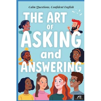 E-BOOKS, AVON The Art of Asking and Answering: How to Ask, Answer, and Start Conversations in English E-BOOKS, AVON The Art of Asking and Answering: How to Ask, Answer, and Start Conversations in English