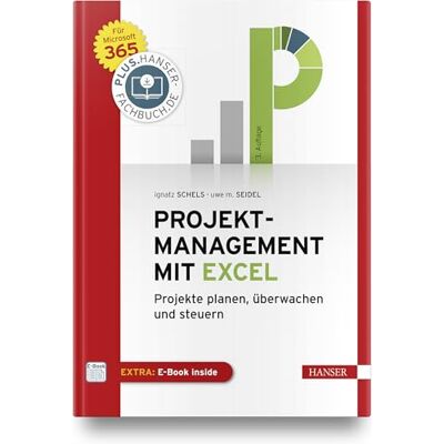 Schels, Ignatz Projektmanagement mit Excel: Projekte planen, überwachen und steuern. Für Microsoft 365. Inkl. E-Book Schels, Ignatz Projektmanagement mit Excel: Projekte planen, überwachen und steuern. Für Microsoft 365. Inkl. E-Book