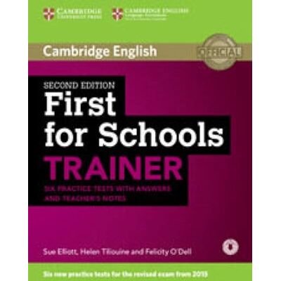 Elliott, Sue First for Schools Trainer Six Practice Tests with Answers and Teachers Notes with Audio Elliott, Sue First for Schools Trainer Six Practice Tests with Answers and Teachers Notes with Audio