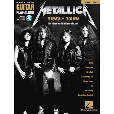 Metallica : 1983-1988 – Guitar Play-Along Volume 195 Tablature Songbook with Online Audio Play Iconic Songs with Backing Tracks Includes Master of Puppets, One and More Metallica : 1983-1988 – Guitar Play-Along Volume 195 Tablature Songbook with Online Audio Play Iconic Songs with Backing Tracks Includes Master of Puppets, One and More