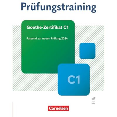 Prüfungstraining DaF Goethe-Zertifikat C1 Übungsbuch mit Lösungen und Audios als Download: Passend zur neuen Prüfung 2024 Prüfungstraining DaF Goethe-Zertifikat C1 Übungsbuch mit Lösungen und Audios als Download: Passend zur neuen Prüfung 2024