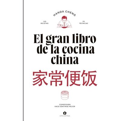 Cheng, Handa El Gran Libro de la Cocina China / The Big Book of Chinese Cooking: Comer Bien Hace Sentirse Mejor Cheng, Handa El Gran Libro de la Cocina China / The Big Book of Chinese Cooking: Comer Bien Hace Sentirse Mejor