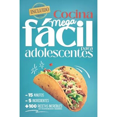 Lundgren, Carla Cocina Mega fácil para adolescentes: 5 ingredientes 15 minutos más de 100 recetas increíbles con recomendaciones saludables eBook incluido Lundgren, Carla Cocina Mega fácil para adolescentes: 5 ingredientes 15 minutos más de 100 recetas increíbles con recomendaciones saludables eBook incluido