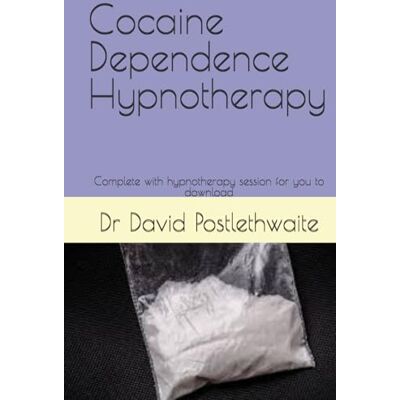 Postlethwaite, Dr Dr David Cocaine Dependence Hypnotherapy: Complete with hypnotherapy session for you to download (Helping Hypnotherapies) Postlethwaite, Dr Dr David Cocaine Dependence Hypnotherapy: Complete with hypnotherapy session for you to download (Helping Hypnotherapies)