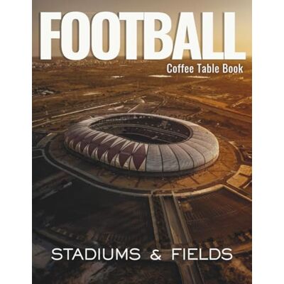 Focus, Lens Football Coffee Table Book: Stadiums & Fields Photography Stunning Images of Iconic Stadiums, Green Pitches and Soccer Fields Around the World – The ... Large Format Paperback Gift for Men & Boys Focus, Lens Football Coffee Table Book: Stadiums & Fields Photography Stunning Images of Iconic Stadiums, Green Pitches and Soccer Fields Around the World – The ... Large Format Paperback Gift for Men & Boys