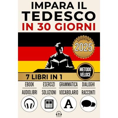 Edizioni, LexiPro IMPARA IL TEDESCO IN 30 GIORNI: 7 Libri in 1: Un Approccio Innovativo Metodo Veloce Grammatica, Conversazioni, Esercizi e Vocabolario + 1 Ebook e 8 Audiolibri. Ideale per Principianti e Avanzati Edizioni, LexiPro IMPARA IL TEDESCO IN 30 GIORNI: 7 Libri in 1: Un Approccio Innovativo Metodo Veloce Grammatica, Conversazioni, Esercizi e Vocabolario + 1 Ebook e 8 Audiolibri. Ideale per Principianti e Avanzati