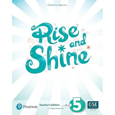 Zgouras, Catherine Rise and Shine (AE) 1st Edition (2021) Teacher's Edition with Student's eBook, Workbook eBook, Presentation Tool and Digital Resources Level 5 Zgouras, Catherine Rise and Shine (AE) 1st Edition (2021) Teacher's Edition with Student's eBook, Workbook eBook, Presentation Tool and Digital Resources Level 5