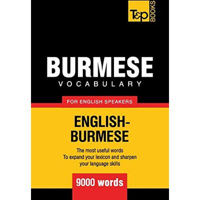 Taranov, Andrey Burmese vocabulary for English speakers 9000 words: 61 (American English Collection) Taranov, Andrey Burmese vocabulary for English speakers 9000 words: 61 (American English Collection)