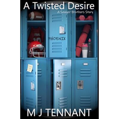 Tennant, M J A Twisted Desire: A Possessive Foster Brother, Enemies to Lovers Romance PHOENIX (A Sawyer Brothers Story) Tennant, M J A Twisted Desire: A Possessive Foster Brother, Enemies to Lovers Romance PHOENIX (A Sawyer Brothers Story)
