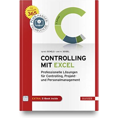 Schels, Ignatz Controlling mit Excel: Professionelle Lösungen für Controlling, Projekt- und Personalmanagement. Für Microsoft 365. Inkl. E-Book Schels, Ignatz Controlling mit Excel: Professionelle Lösungen für Controlling, Projekt- und Personalmanagement. Für Microsoft 365. Inkl. E-Book
