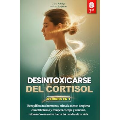 Veritas DESINTOXICARSE DEL CORTISOL: 6 LIBROS EN 1: Controle el Estrés, Reactive el Metabolismo favoreciendo el Equilibrio hormonal y Potencie el Sistema Inmunitario en 28 días. +EJERCICIOS, RECETAS Y EBOOK Veritas DESINTOXICARSE DEL CORTISOL: 6 LIBROS EN 1: Controle el Estrés, Reactive el Metabolismo favoreciendo el Equilibrio hormonal y Potencie el Sistema Inmunitario en 28 días. +EJERCICIOS, RECETAS Y EBOOK