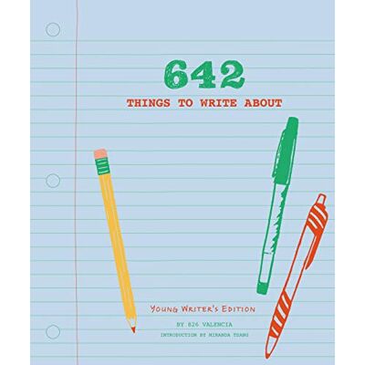 Creative Labs 642 Things to Write About: Young Writer's Edition: (Creative Writing Prompts, Writing Prompt Journal, Things to Write about for Kids and Teens) Creative Labs 642 Things to Write About: Young Writer's Edition: (Creative Writing Prompts, Writing Prompt Journal, Things to Write about for Kids and Teens)