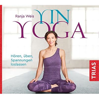 Weis, Ranja Yin Yoga (Hörbuch): Hören, üben, Spannungen loslassen Weis, Ranja Yin Yoga (Hörbuch): Hören, üben, Spannungen loslassen