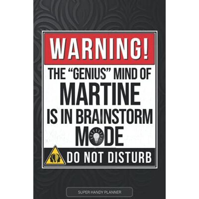 Planners, Jennie's Martine: Warning The Genius Mind Of Martine Is In Brainstorm Mode Martine Name Custom Gift Planner Calendar Notebook Journal Planners, Jennie's Martine: Warning The Genius Mind Of Martine Is In Brainstorm Mode Martine Name Custom Gift Planner Calendar Notebook Journal