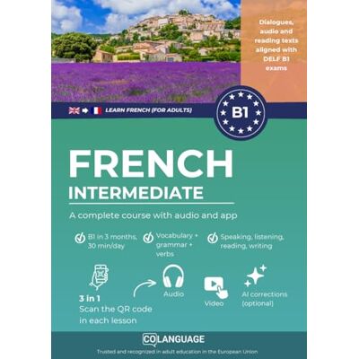 Academy, coLanguage Learn French B1 intermediate. A complete course with audio and app: Learn French B1 with exercises, grammar, audio, vocabulary. Ideal for self-study ... DELF B1 exams.: 3 (Learn French for adults) Academy, coLanguage Learn French B1 intermediate. A complete course with audio and app: Learn French B1 with exercises, grammar, audio, vocabulary. Ideal for self-study ... DELF B1 exams.: 3 (Learn French for adults)