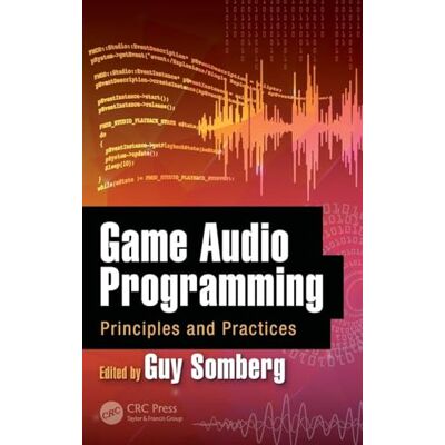Game Audio Programming: Principles and Practices Game Audio Programming: Principles and Practices