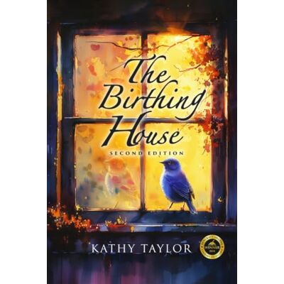 Taylor The Birthing House: Second Edition Taylor The Birthing House: Second Edition