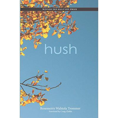 Trommer, Rosemerry Wahtola hush Trommer, Rosemerry Wahtola hush