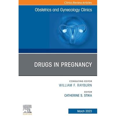 Elsevier Drugs in Pregnancy, An Issue of Obstetrics and Gynecology Clinics, E-Book (The Clinics: Internal Medicine) Elsevier Drugs in Pregnancy, An Issue of Obstetrics and Gynecology Clinics, E-Book (The Clinics: Internal Medicine)
